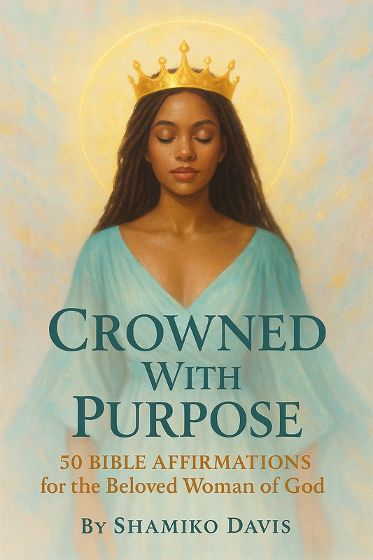 Crowned With Purpose 50 Bible Affirmations